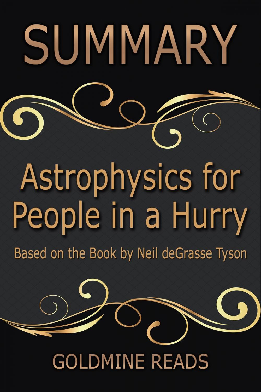 Big bigCover of Summary: Astrophysics for People In A Hurry