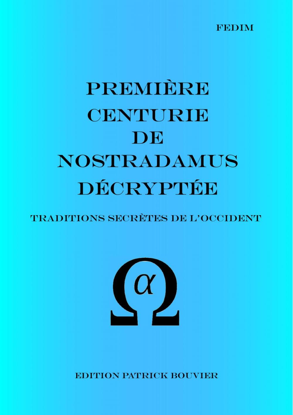 Big bigCover of Première centurie de Nostradamus décryptée