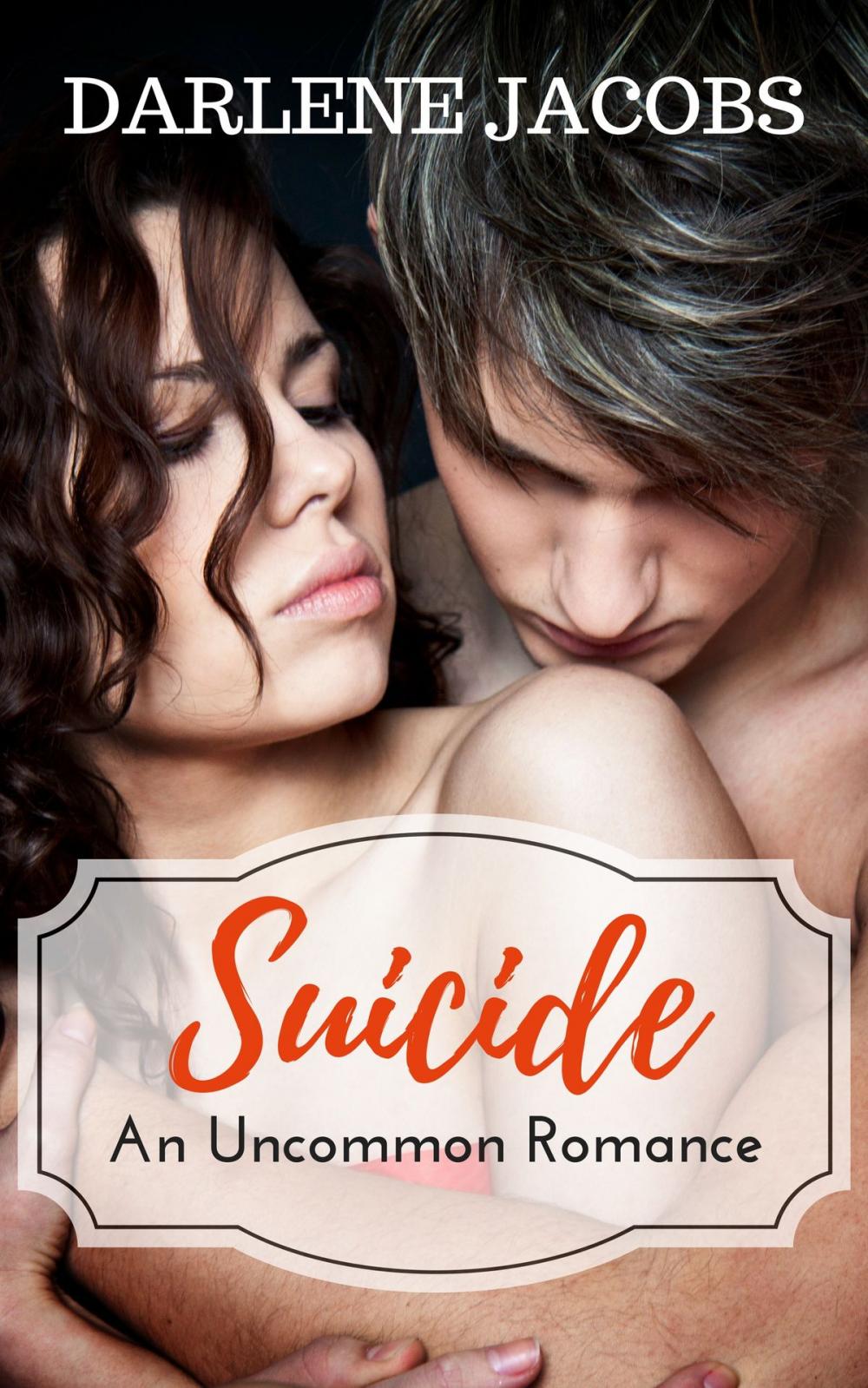 Big bigCover of Suicide: An Uncommon Romance