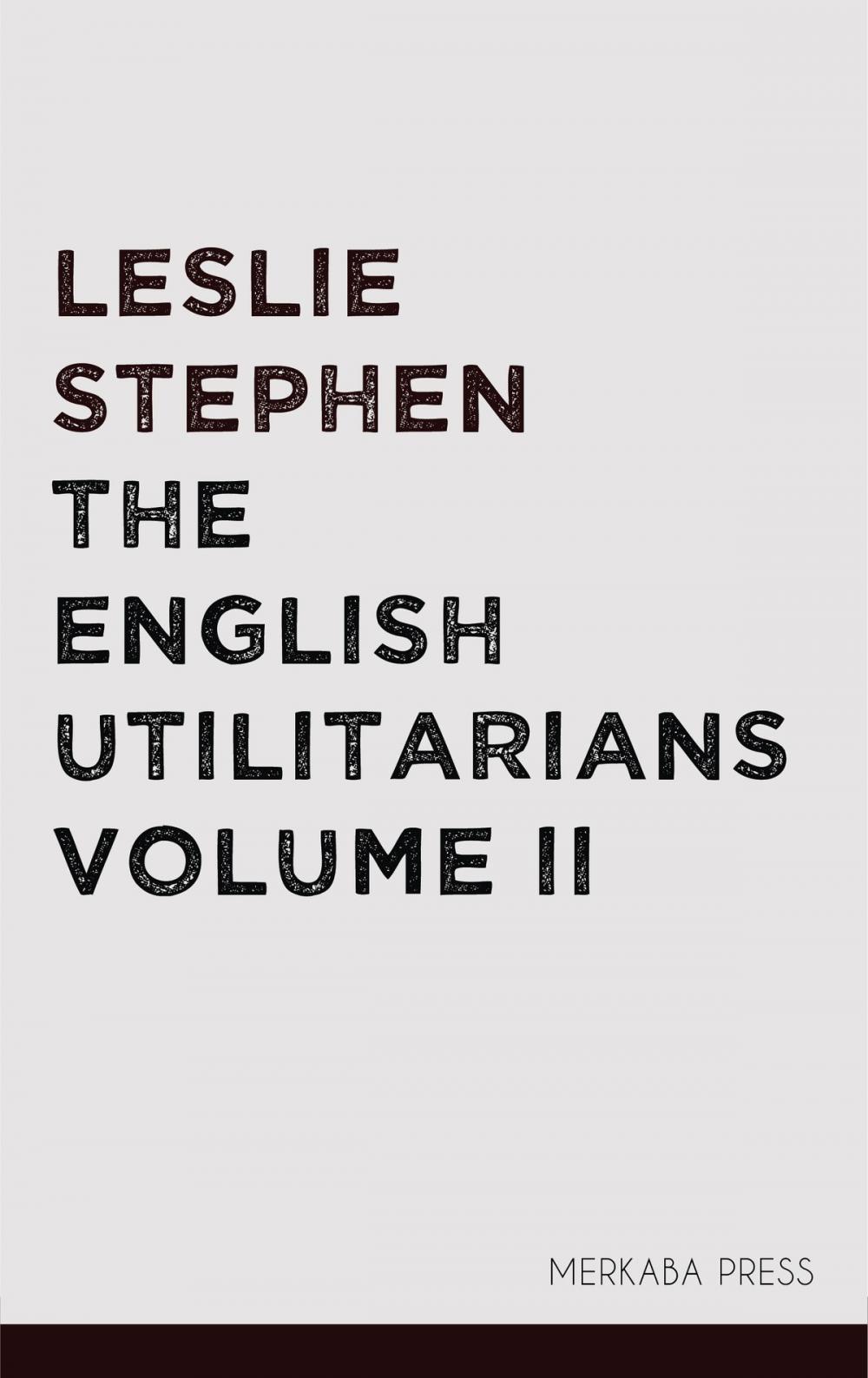 Big bigCover of The English Utilitarians Volume II