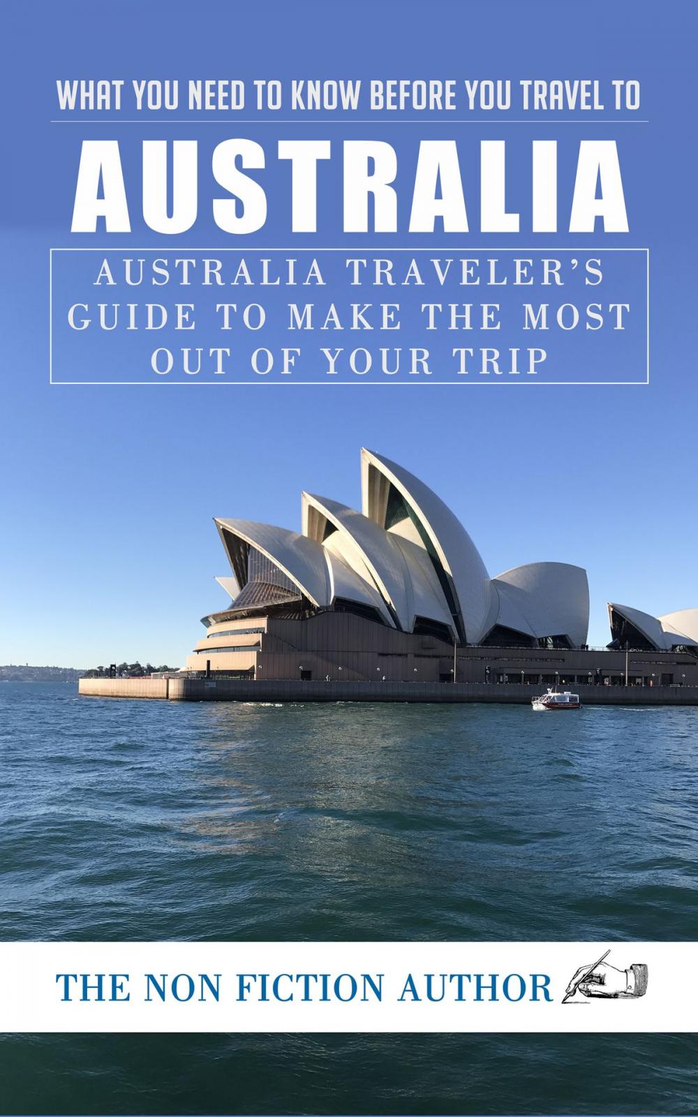 Big bigCover of What You Need to Know Before You Travel to Australia