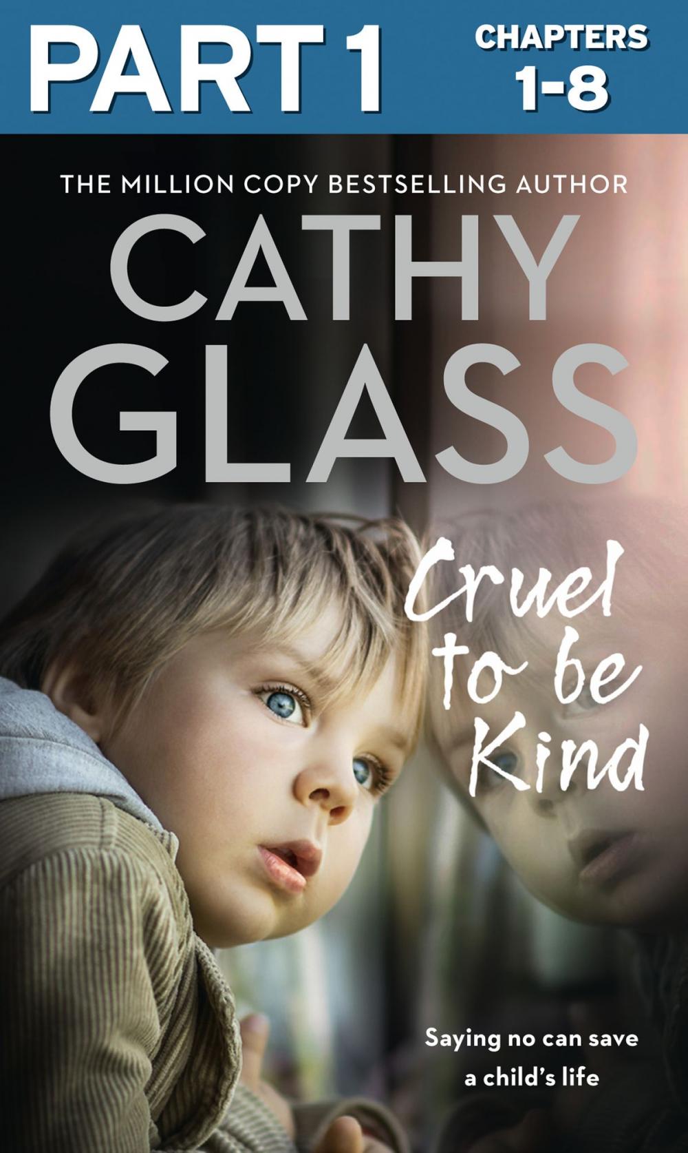 Big bigCover of Cruel to Be Kind: Part 1 of 3: Saying no can save a child’s life