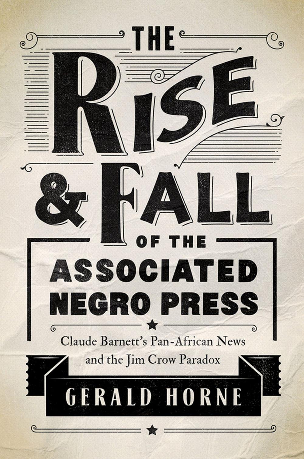 Big bigCover of The Rise and Fall of the Associated Negro Press