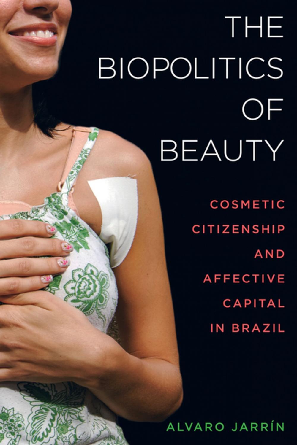 Big bigCover of The Biopolitics of Beauty