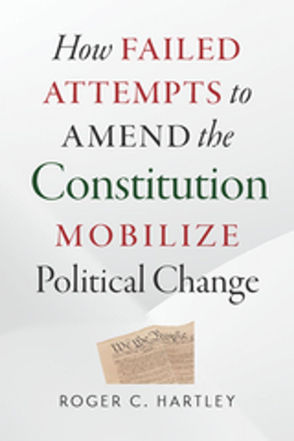 Big bigCover of How Failed Attempts to Amend the Constitution Mobilize Political Change