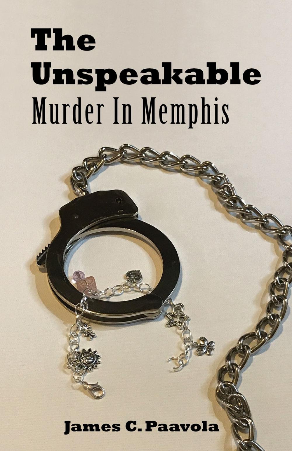 Big bigCover of The Unspeakable: Murder In Memphis