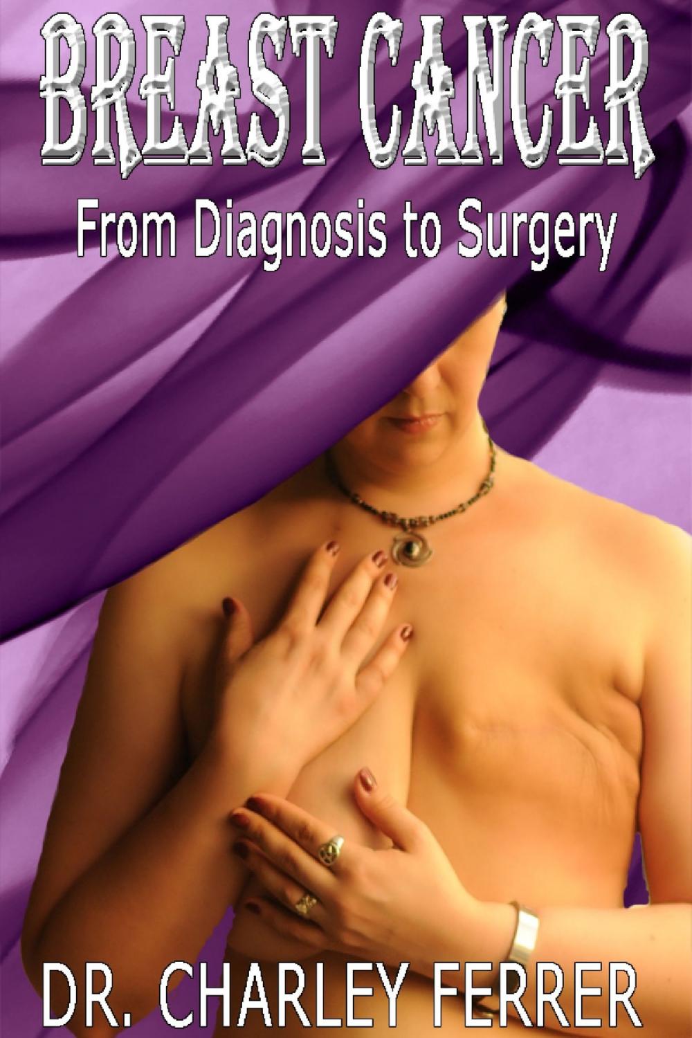 Big bigCover of Breast Cancer: From Diagnosis to Surgery