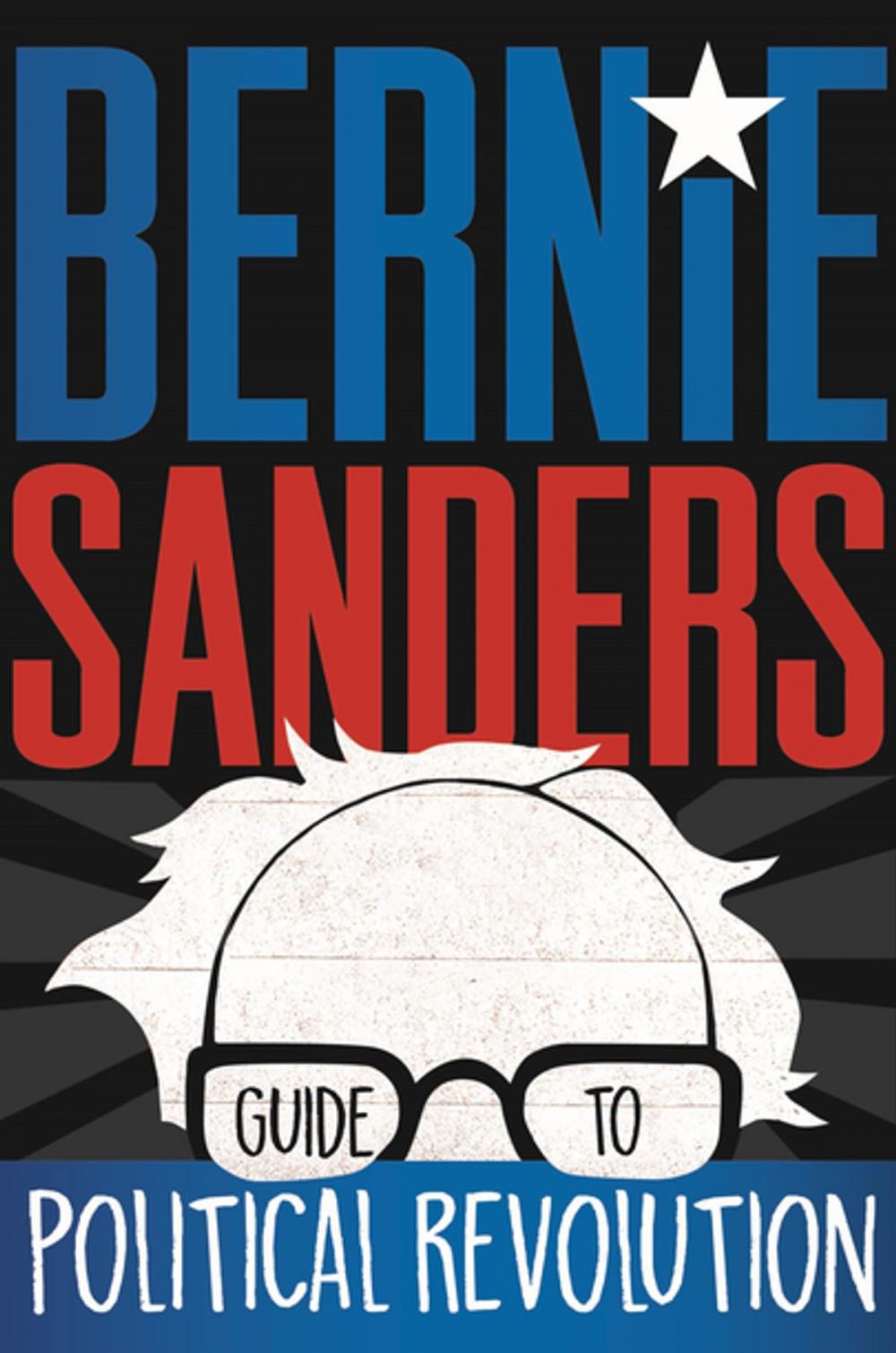 Big bigCover of Bernie Sanders Guide to Political Revolution