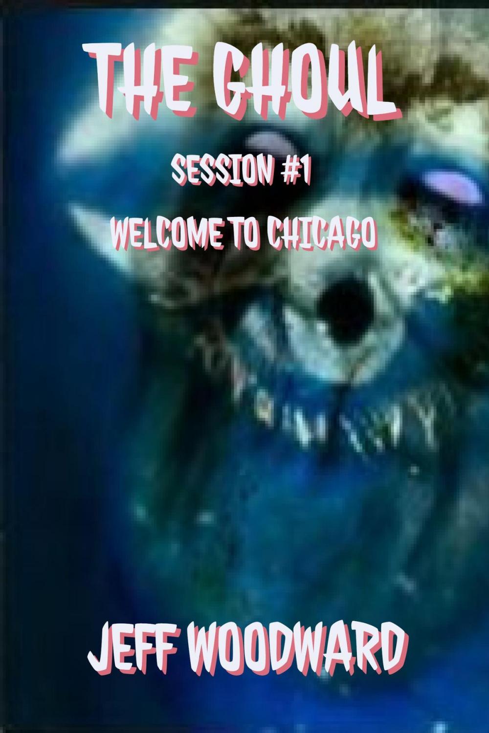 Big bigCover of The Ghoul Session #1: Chicago