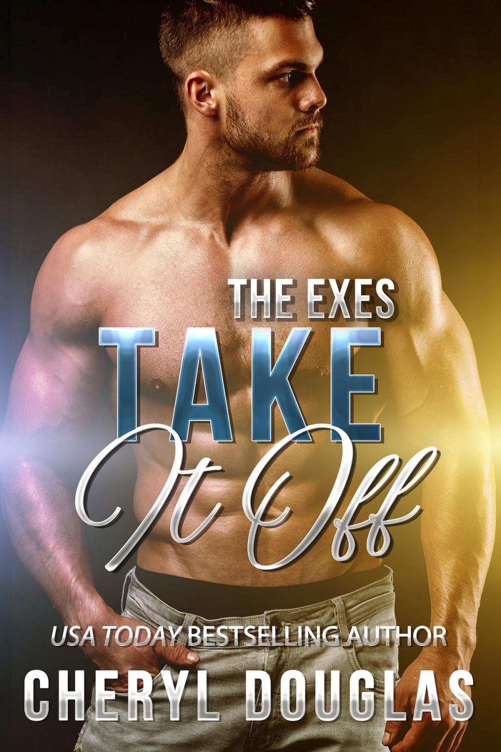 Big bigCover of Take It Off (The Exes #6)