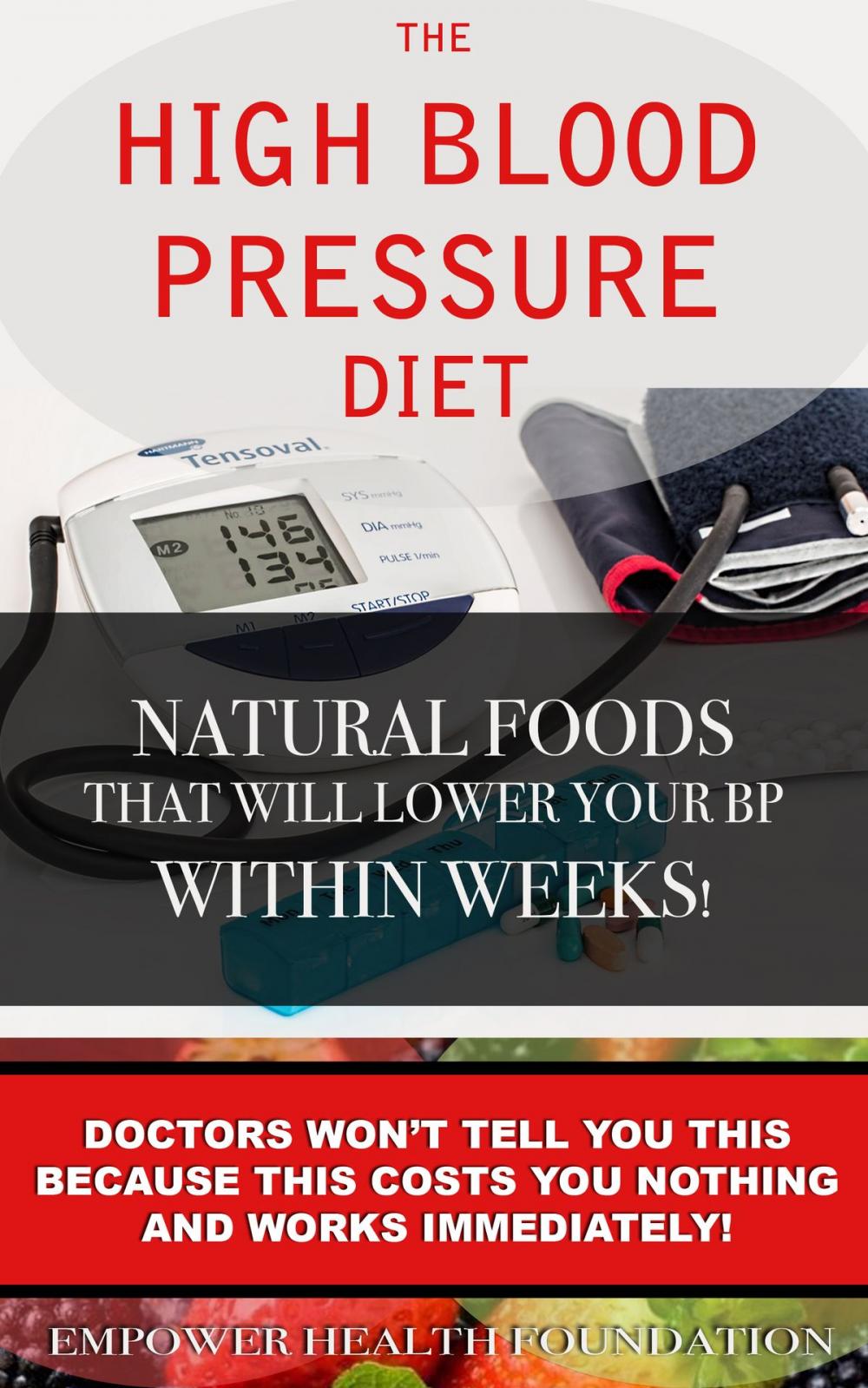 Big bigCover of The High Blood Pressure Diet Natural Foods that will Lower your Blood Pressure within Weeks!