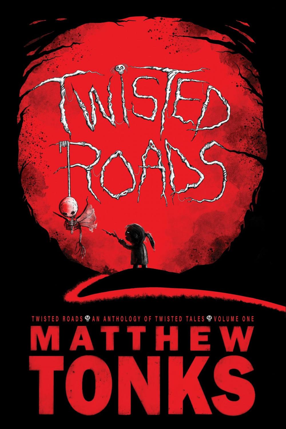 Big bigCover of Twisted Roads: An Anthology Of Twisted Tales - Volume One