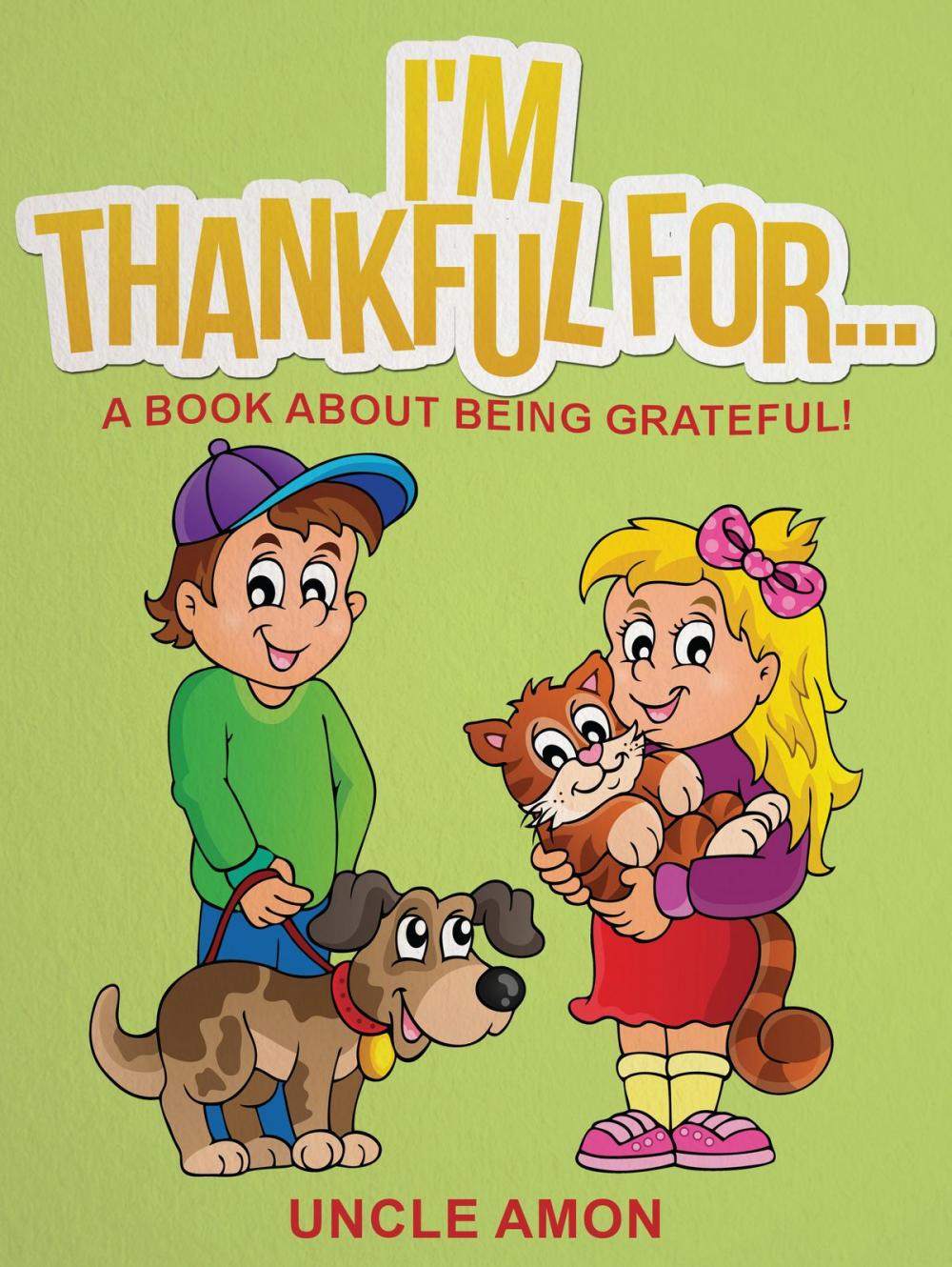 Big bigCover of I'm Thankful For... A Book About Being Grateful