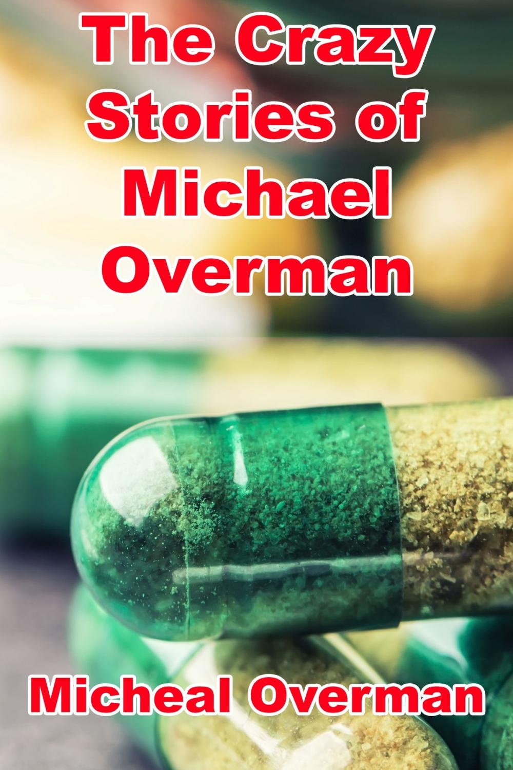 Big bigCover of The Crazy Stories of Michael Overman