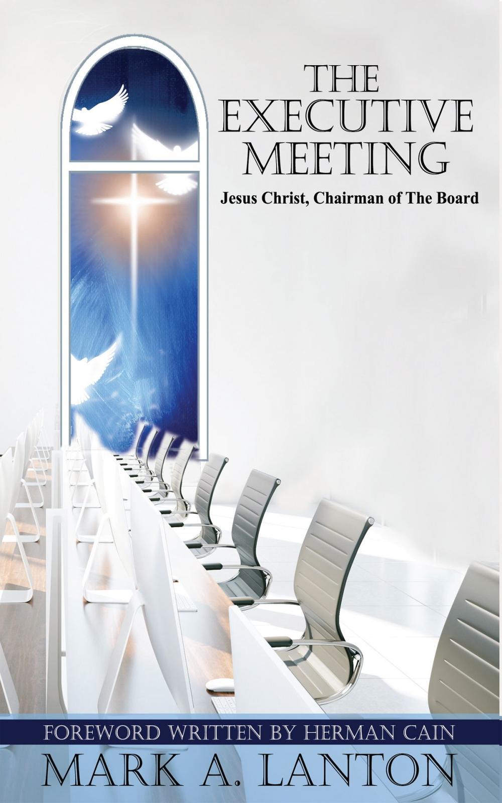 Big bigCover of The Executive Meeting: Jesus Christ, Chairman of the Board