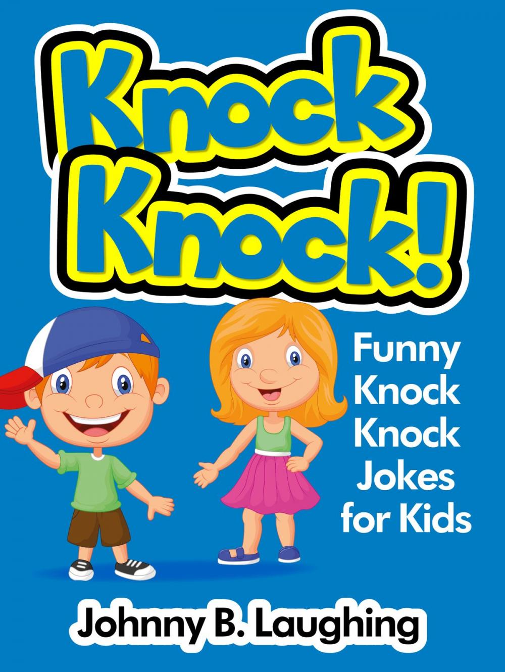 Big bigCover of Knock Knock! Funny Knock Knock Jokes for Kids