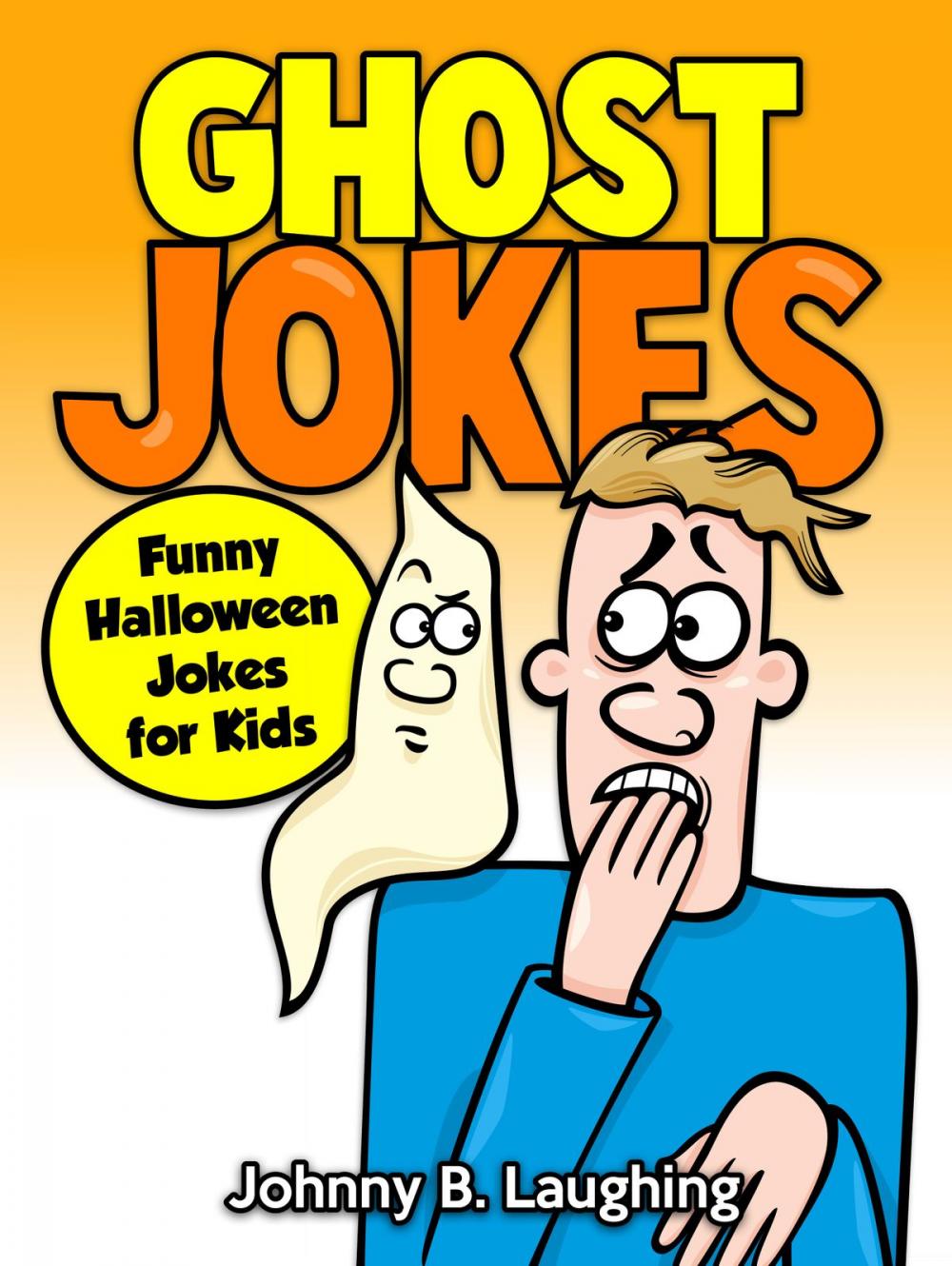 Big bigCover of Ghost Jokes: Funny Halloween Jokes for Kids