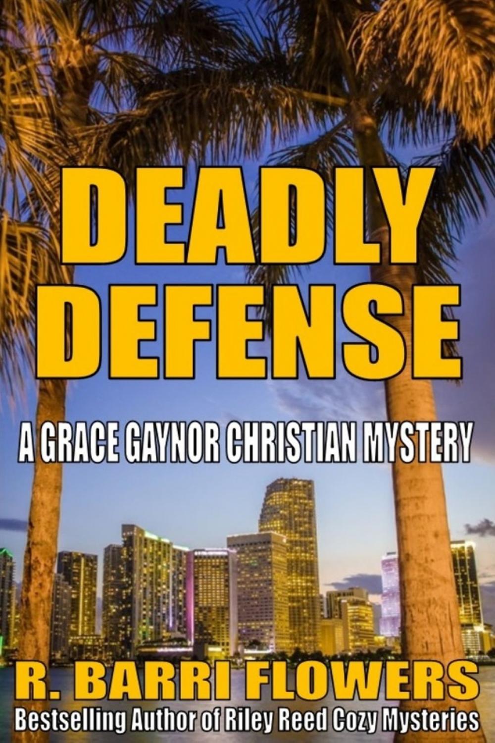 Big bigCover of Deadly Defense: A Grace Gaynor Christian Mystery