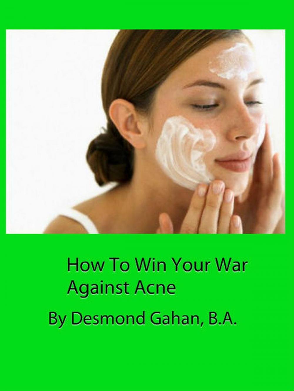Big bigCover of How To Win Your War Against Acne