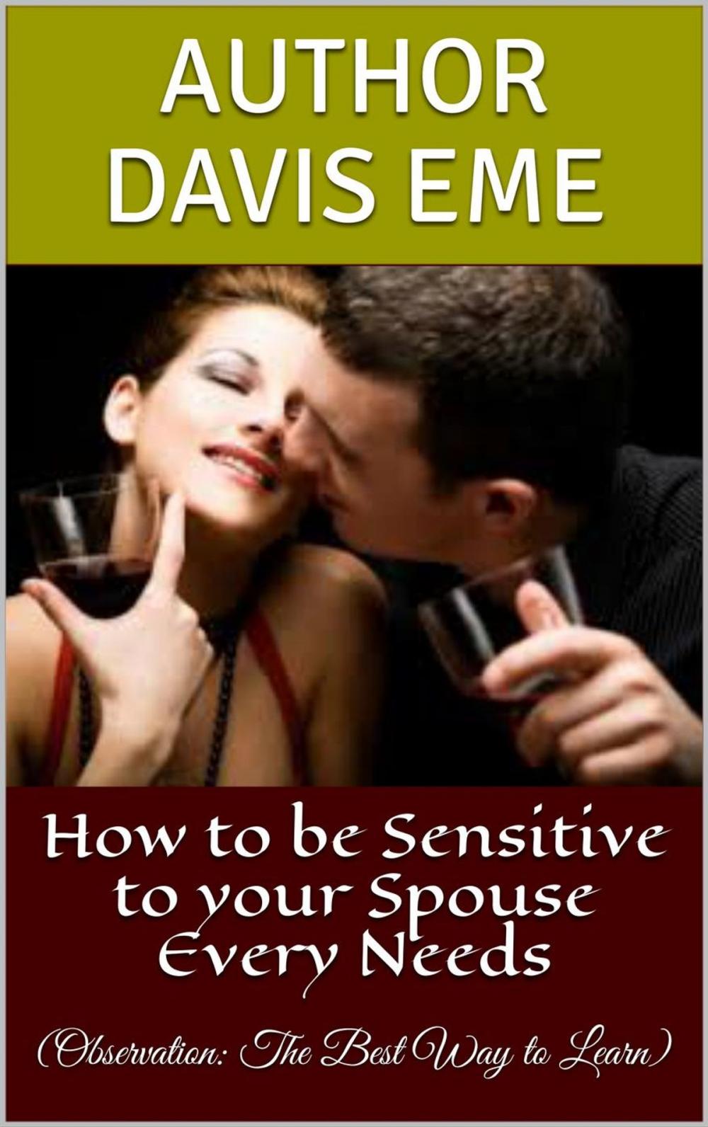 Big bigCover of How to be Sensitive to your Spouse Every Needs (Observation: The Best Way to Learn)