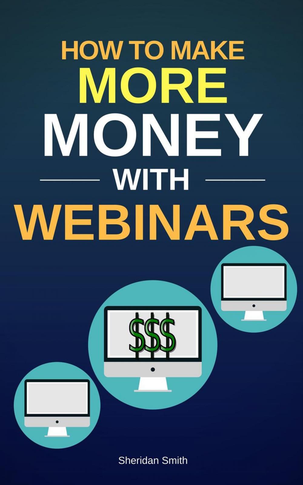 Big bigCover of How To Make More Money With Webinars