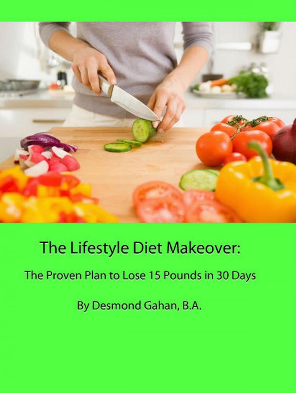Big bigCover of The Lifestyle Diet Makeover: The Proven Plan to Lose 15 Pounds in 30 Days