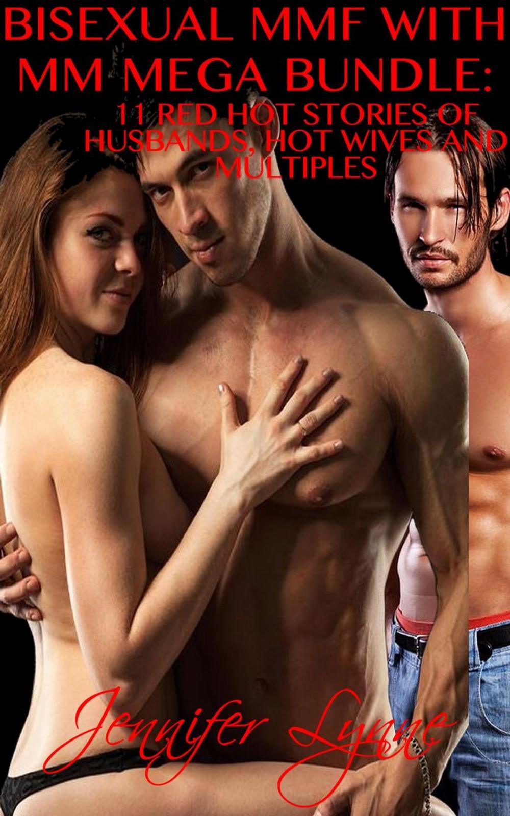 Big bigCover of Bisexual MMF With MM Mega Bundle: 11 Stories of Husbands, Hot Wives and Multiples