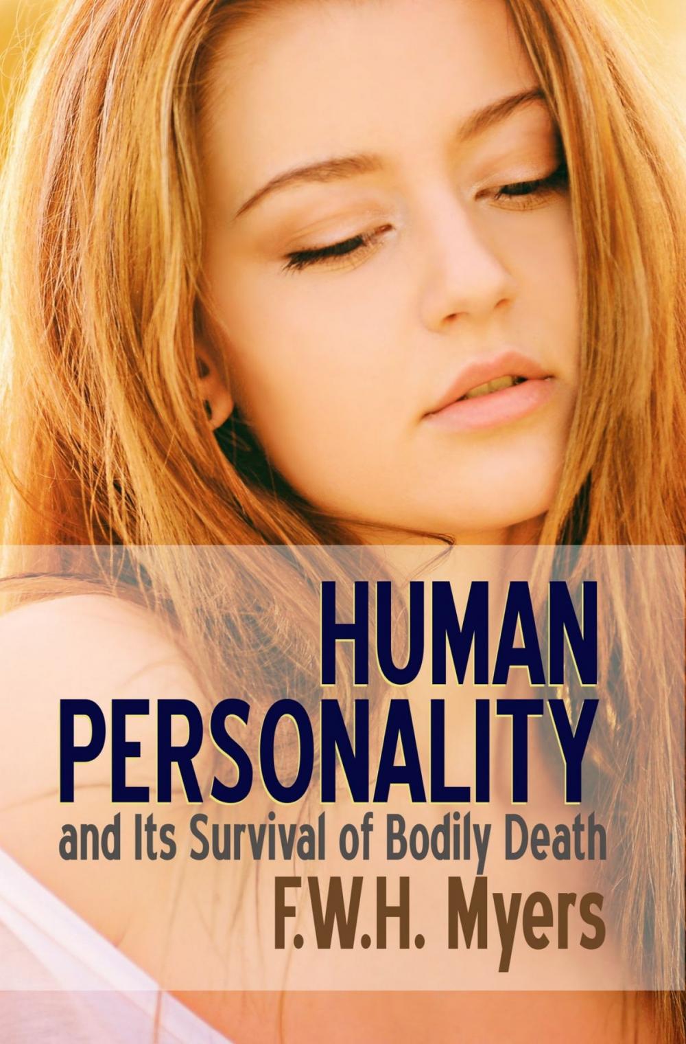 Big bigCover of Human Personality and Its Survival of Bodily Death