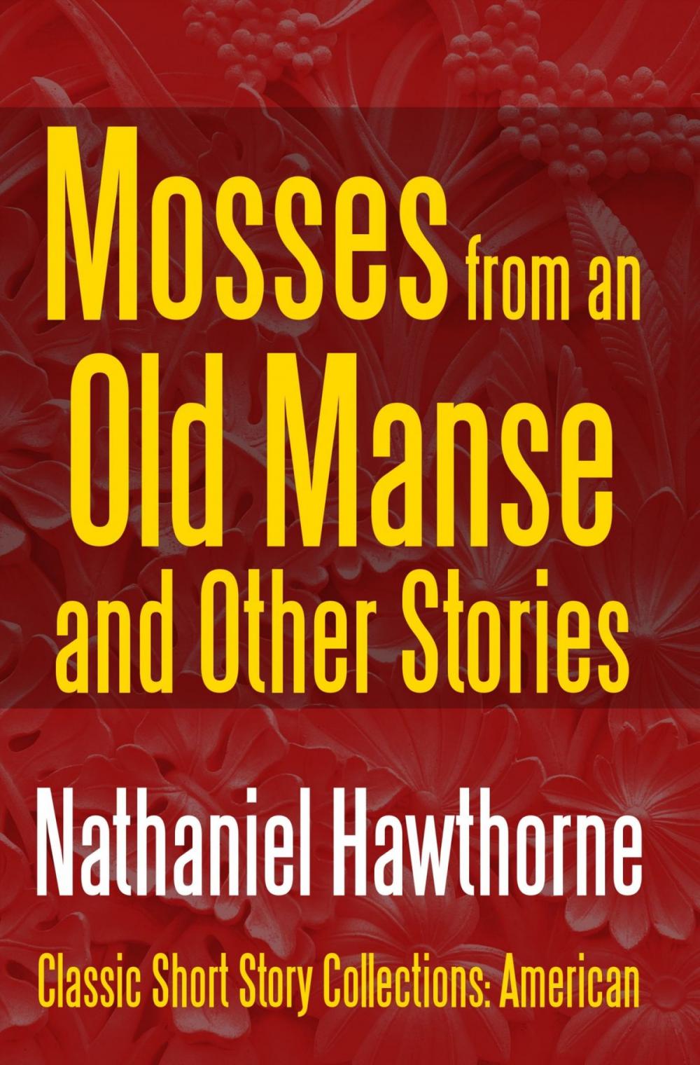 Big bigCover of Mosses from an Old Manse and Other Stories