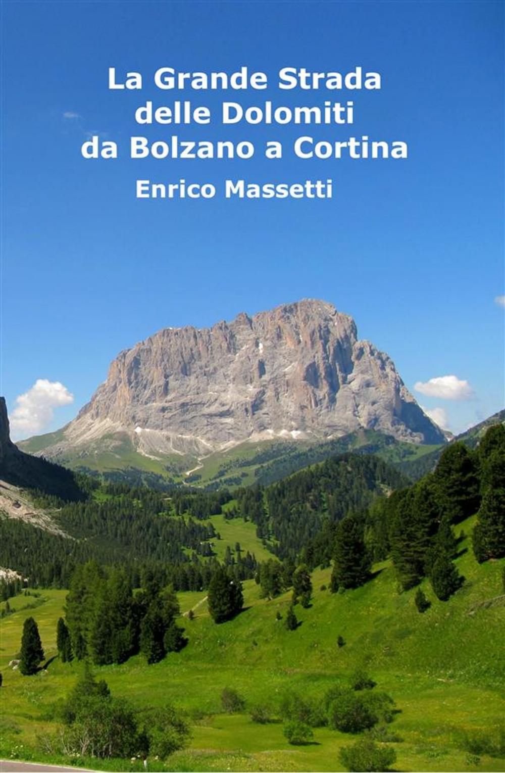 Big bigCover of La Grande Strada delle Dolomiti: da Bolzano a Cortina