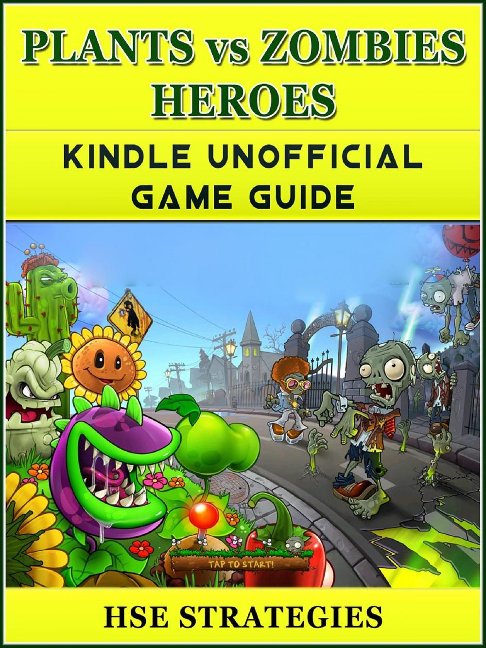 Big bigCover of Plants vs Zombies Heroes Kindle Unofficial Game Guide