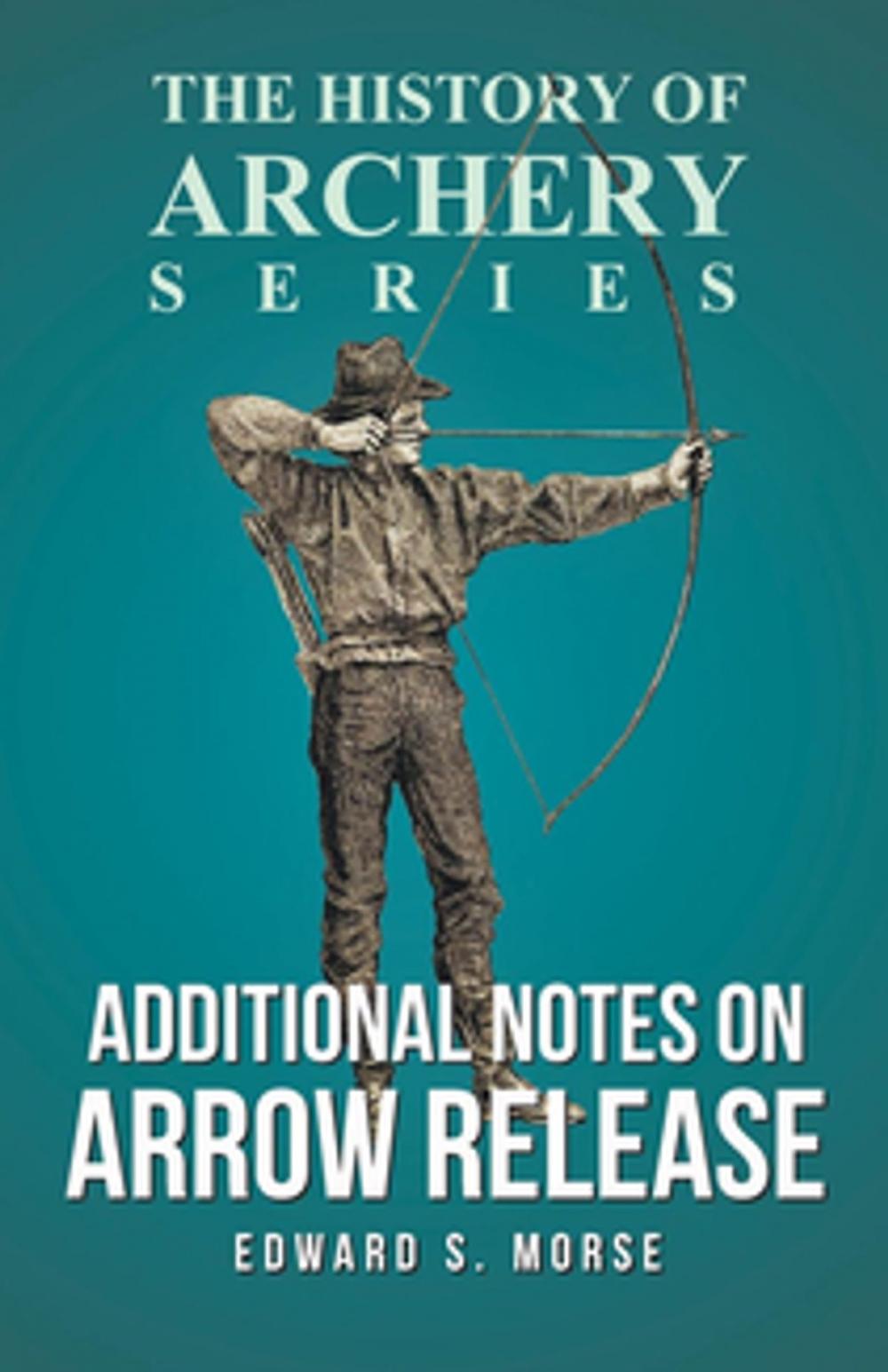 Big bigCover of Additional Notes on Arrow Release (History of Archery Series)