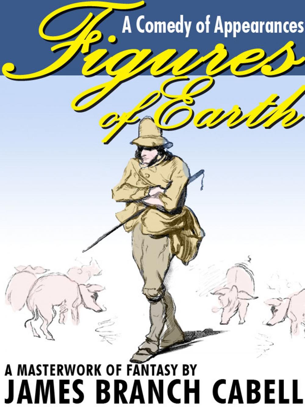 Big bigCover of Figures of Earth: A Comedy of Appearances
