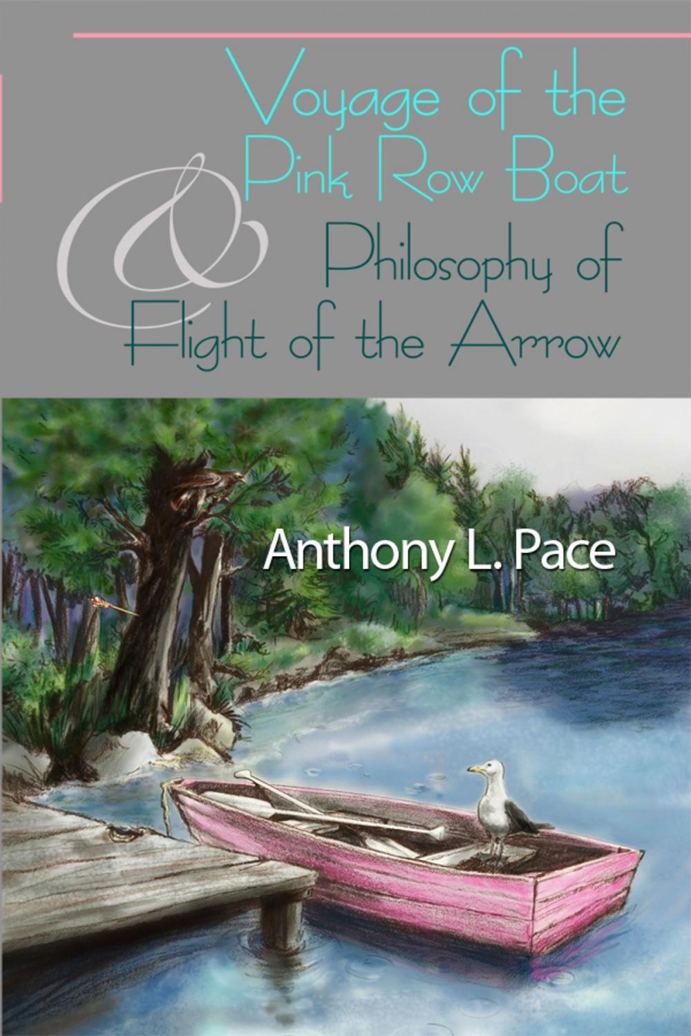 Big bigCover of Voyage of the Pink Row Boat and Philosophy of Flight of the Arrow