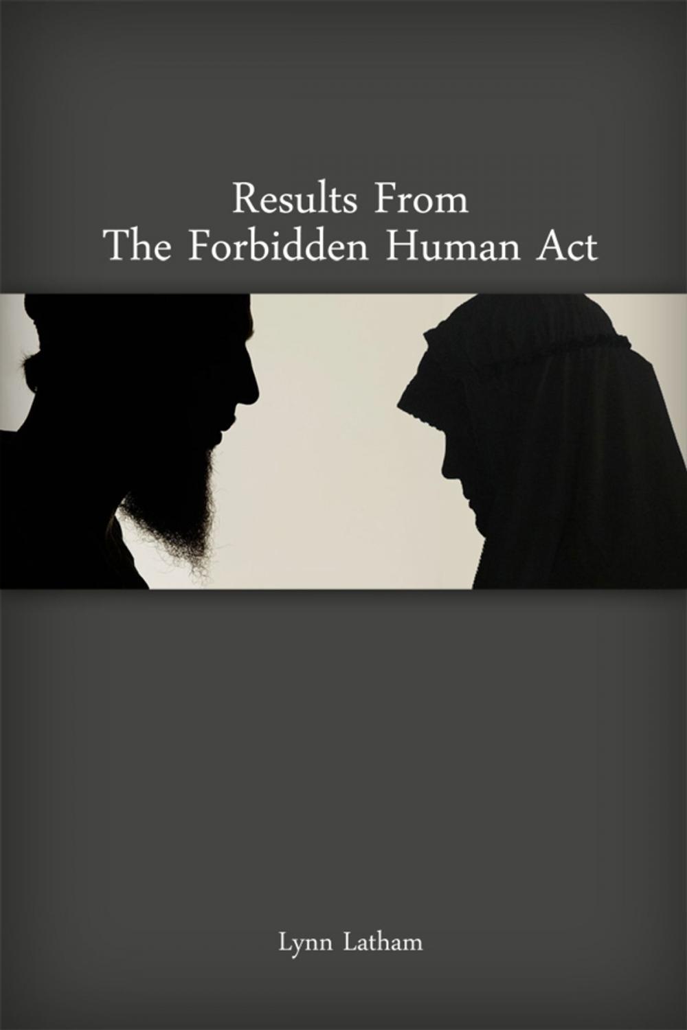 Big bigCover of Results From The Forbidden Human Act