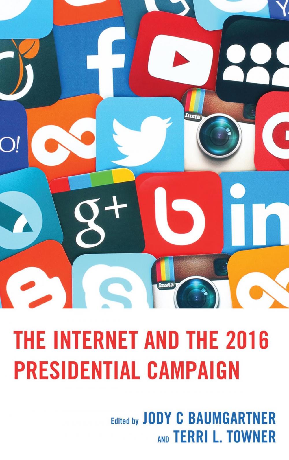 Big bigCover of The Internet and the 2016 Presidential Campaign