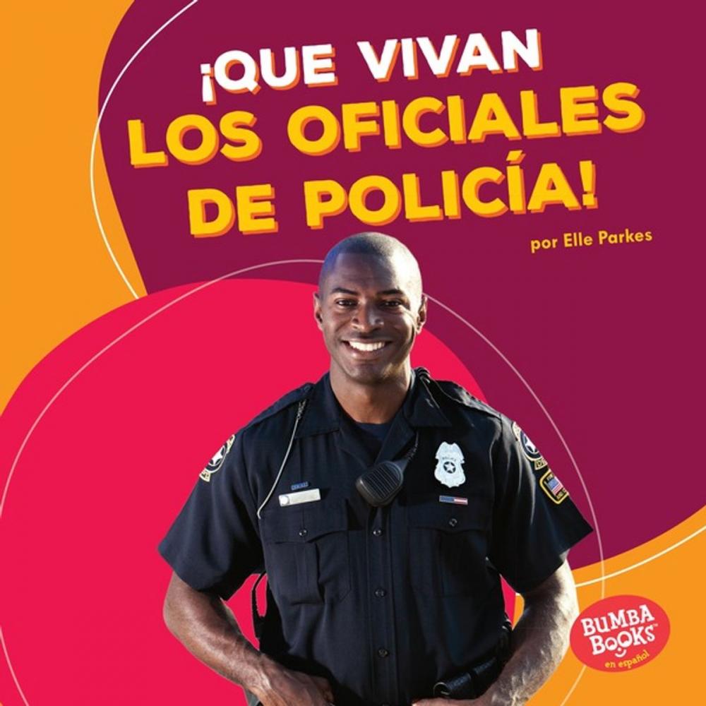 Big bigCover of ¡Que vivan los oficiales de policía! (Hooray for Police Officers!)