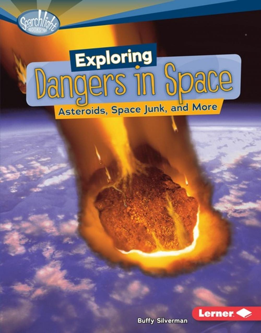 Big bigCover of Exploring Dangers in Space