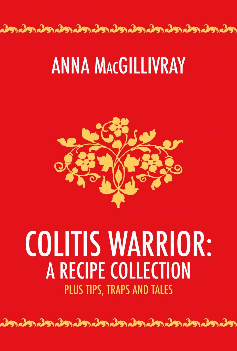 Big bigCover of Colitis Warrior: A Recipe Collection