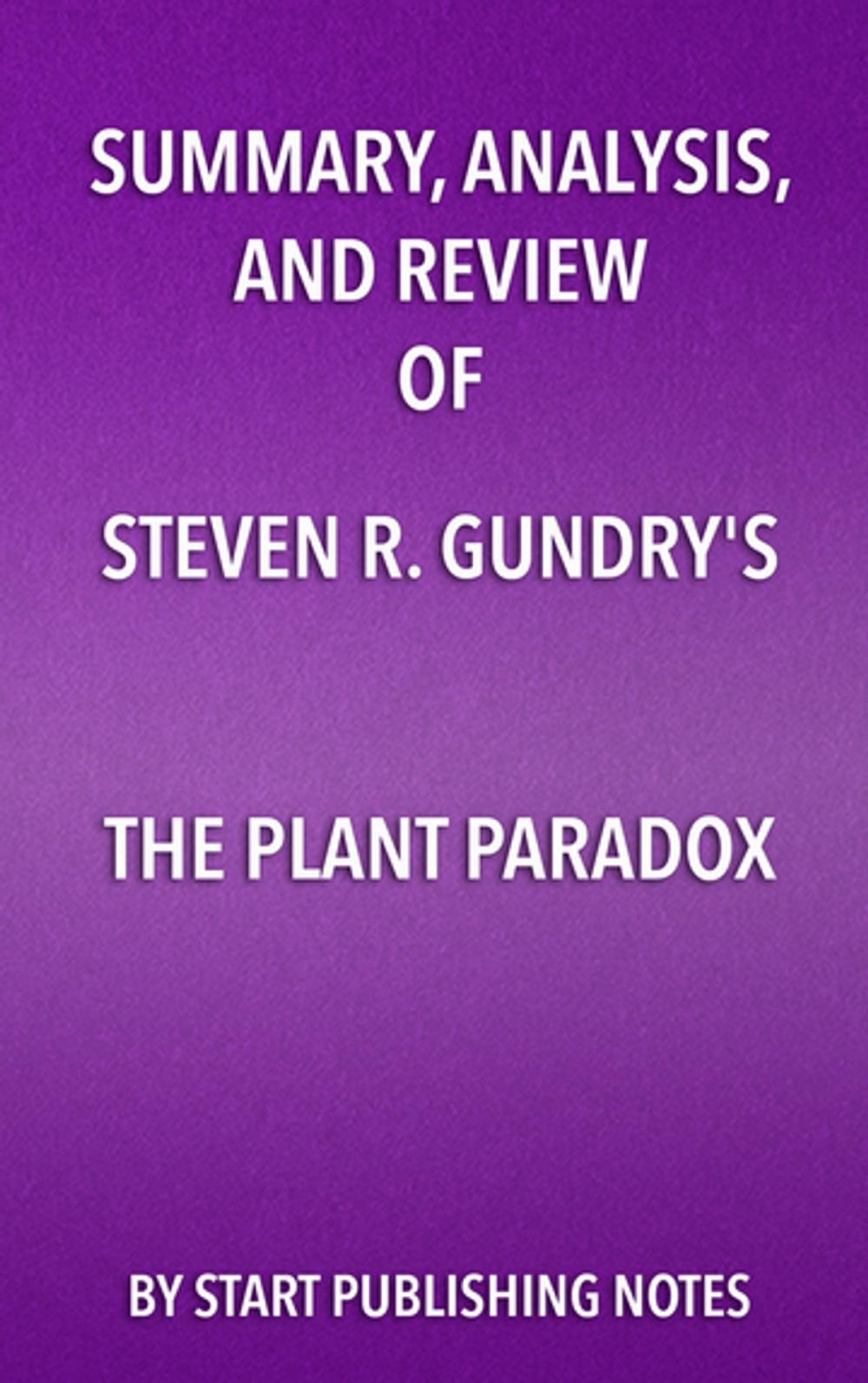 Big bigCover of Summary, Analysis, and Review of Steven R. Gundry's The Plant Paradox