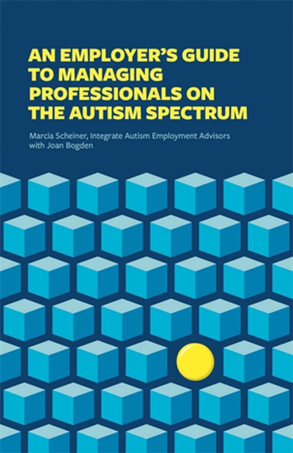 Big bigCover of An Employer’s Guide to Managing Professionals on the Autism Spectrum