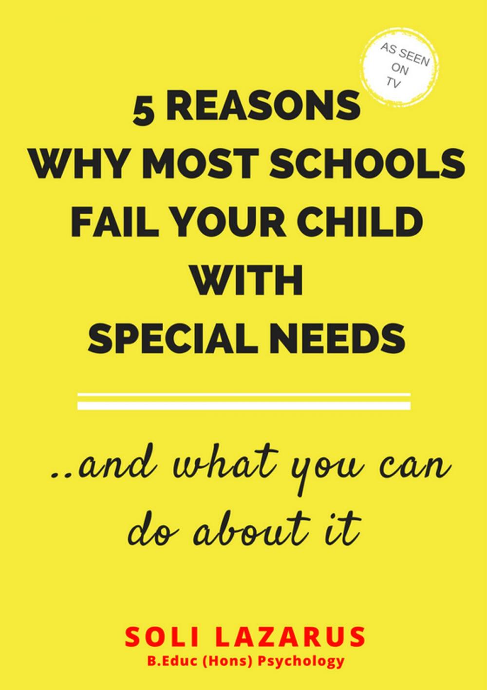 Big bigCover of 5 Reasons Why Most Schools Fail Your Child With Special Needs