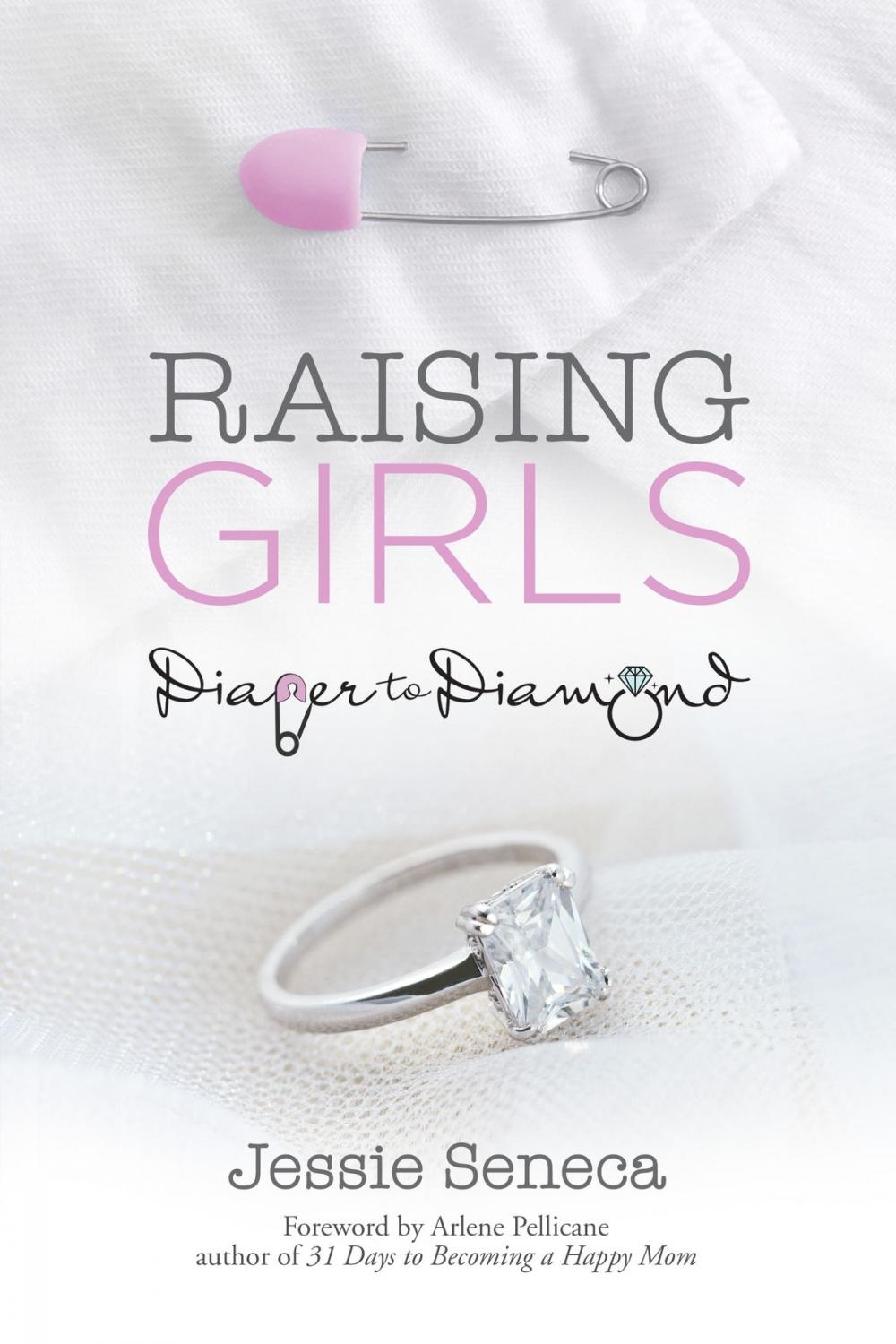 Big bigCover of Raising Girls: Diaper to Diamond
