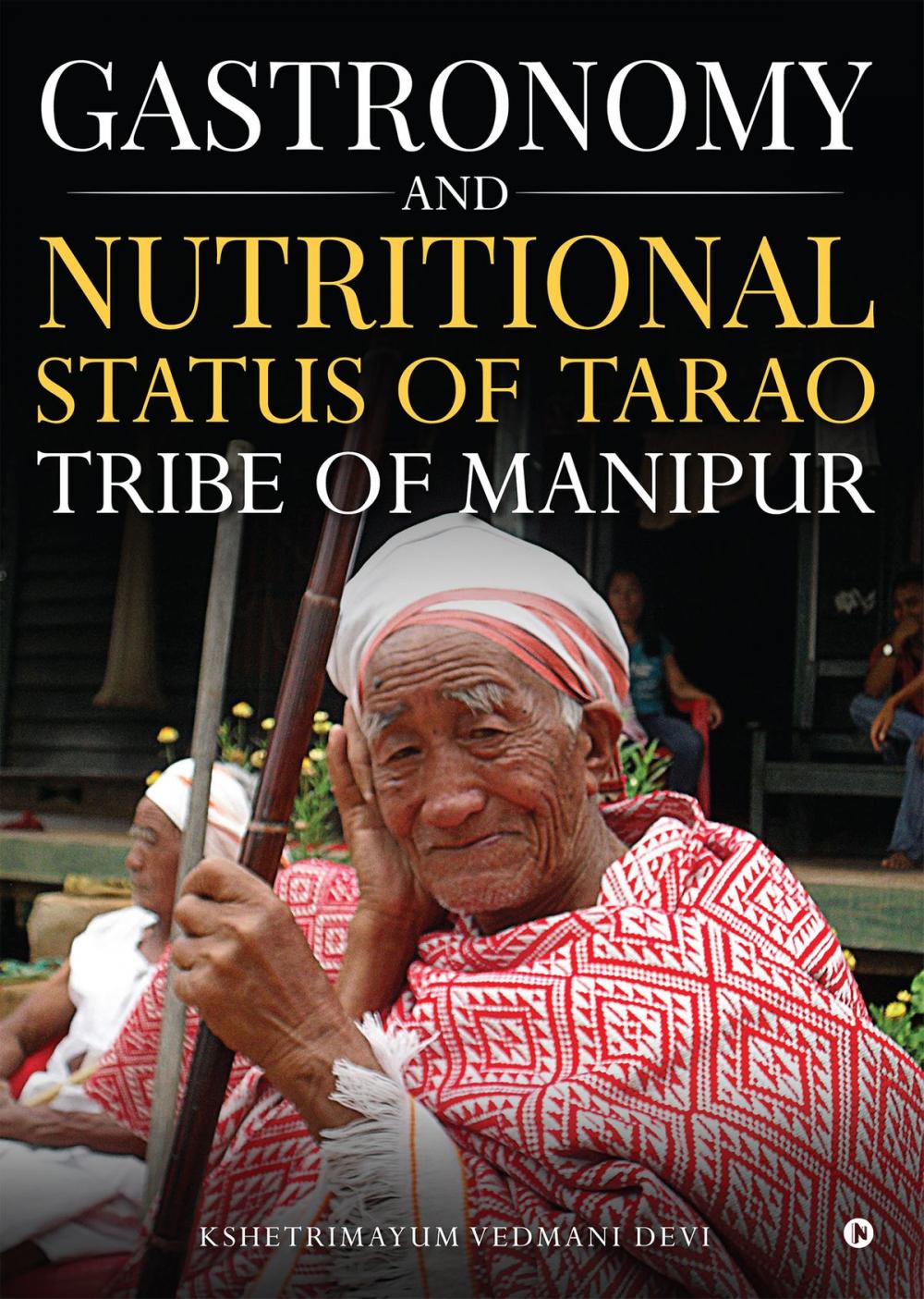 Big bigCover of Gastronomy and Nutritional Status of Tarao Tribe of Manipur