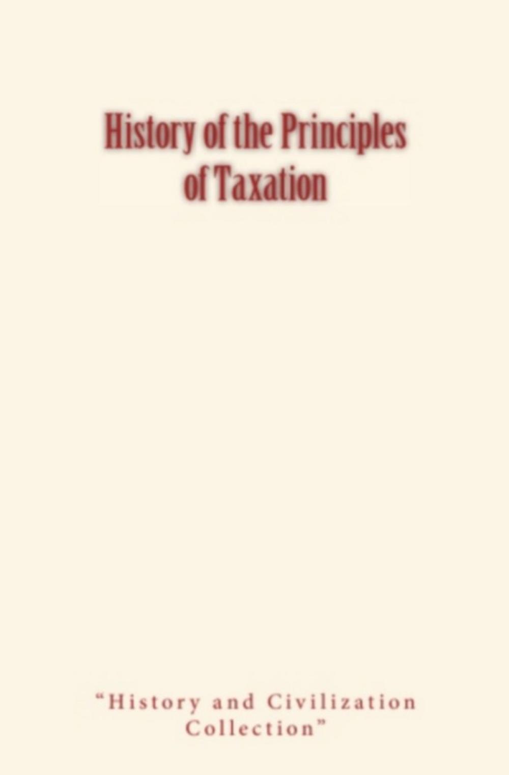 Big bigCover of History of the Principles of Taxation