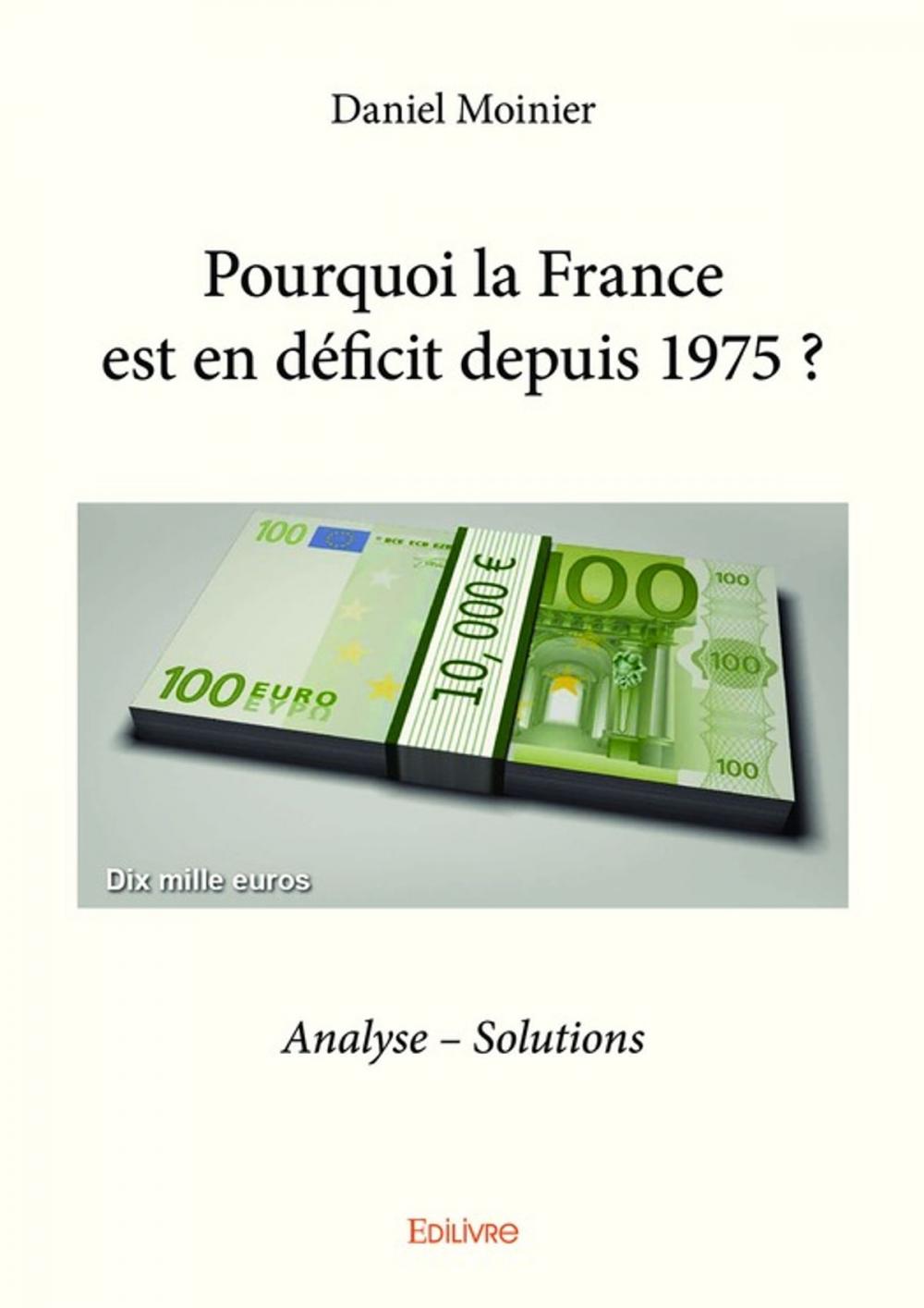 Big bigCover of Pourquoi la France est en déficit depuis 1975 ?