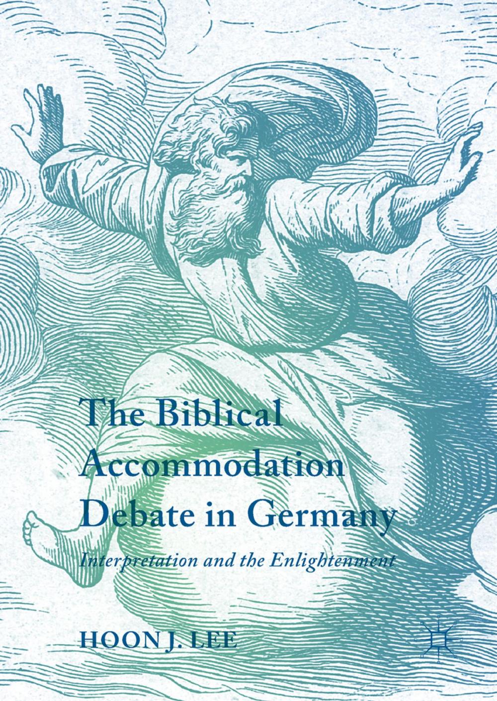 Big bigCover of The Biblical Accommodation Debate in Germany