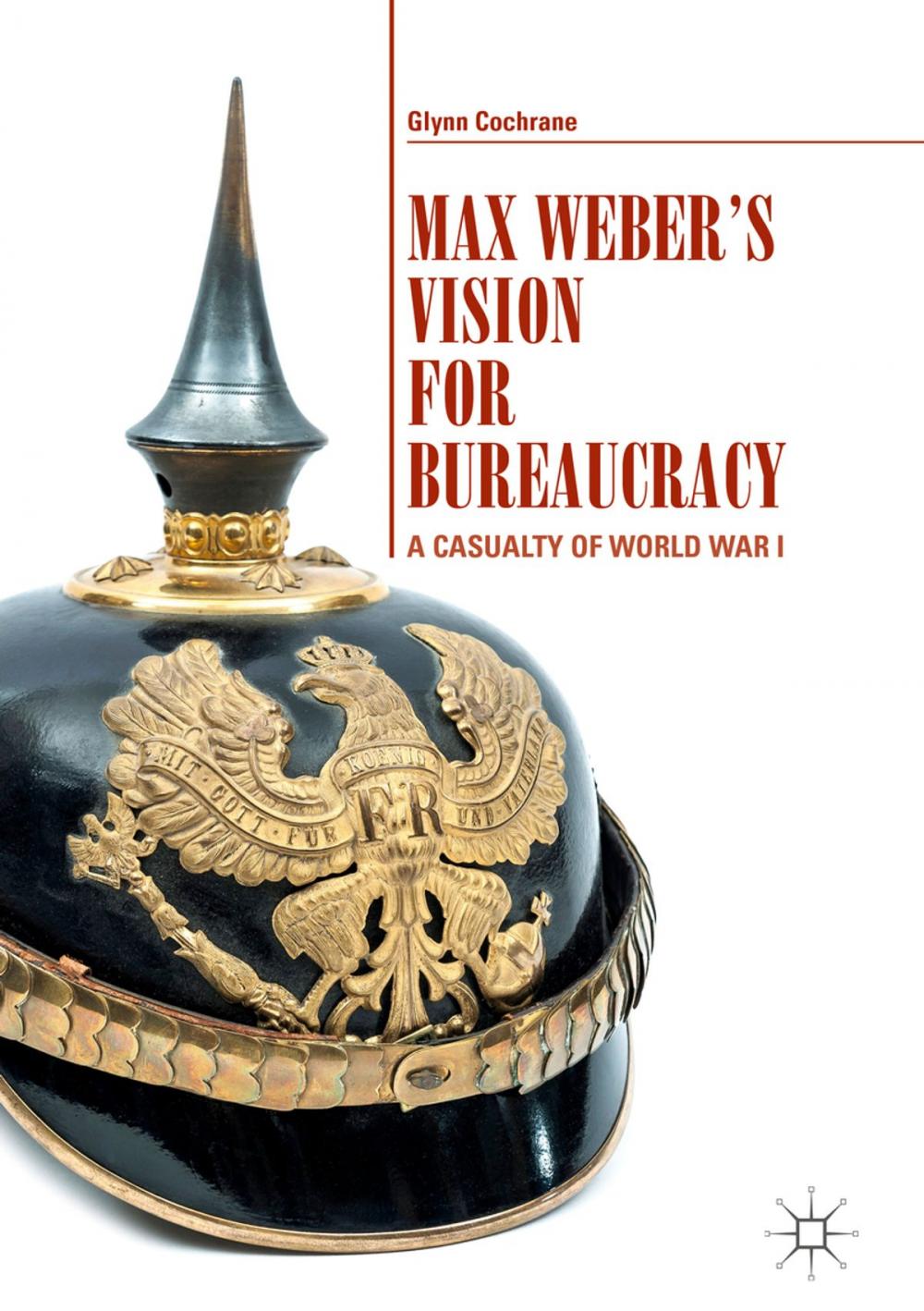 Big bigCover of Max Weber's Vision for Bureaucracy