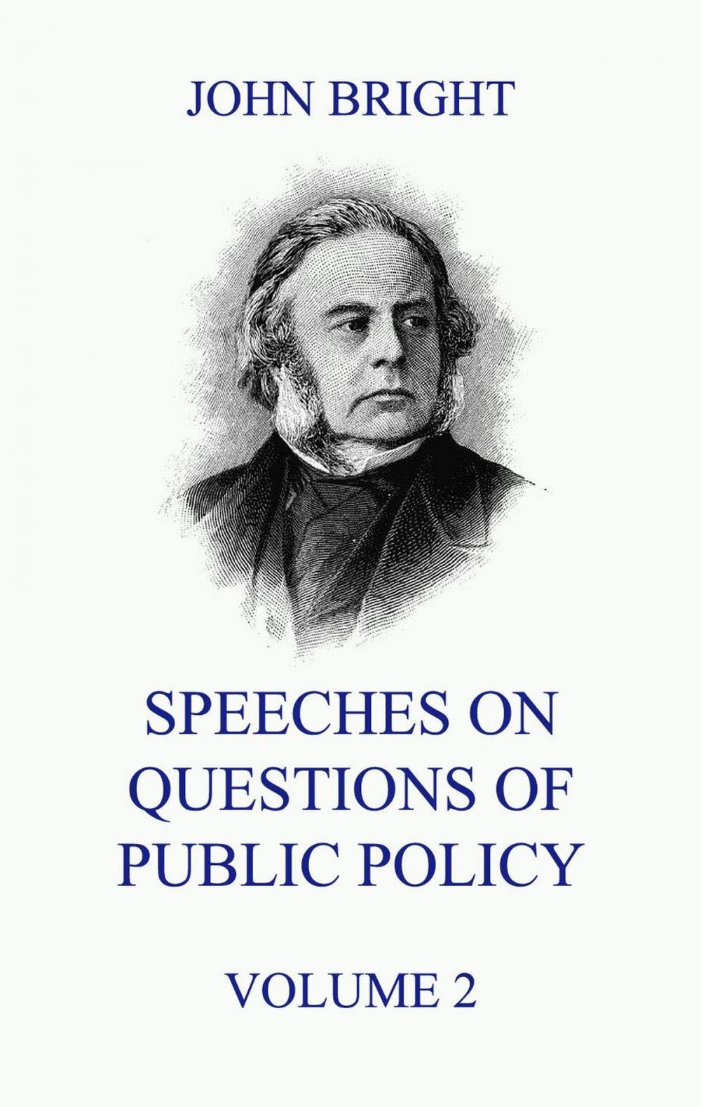 Big bigCover of Speeches on Questions of Public Policy, Volume 2