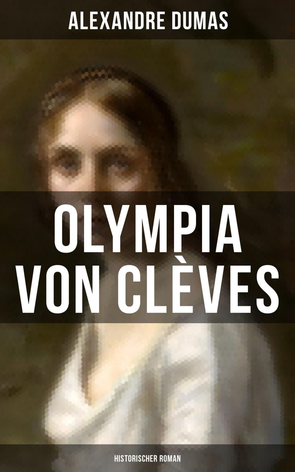 Big bigCover of Olympia von Clèves: Historischer Roman